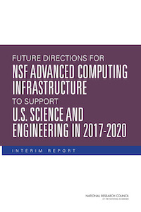 Future Directions for NSF Advanced Computing Infrastructure to Support US Science and Engineering in 2017-2020 - Interim Report